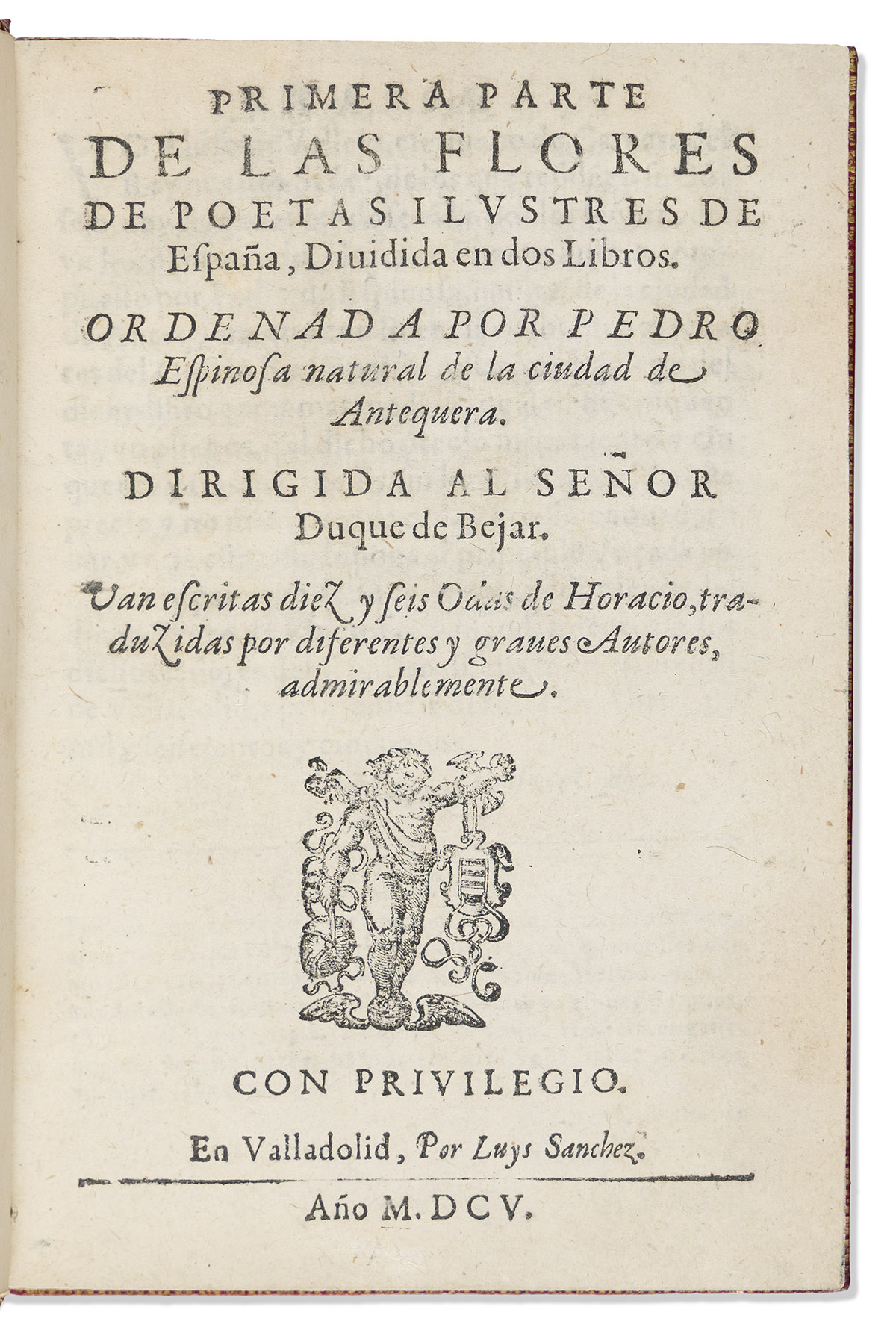 Espinosa, Pedro de (1578-1650) Primera Parte de las Flores de Poetas Ilustres de España, Dividida en los Libros.